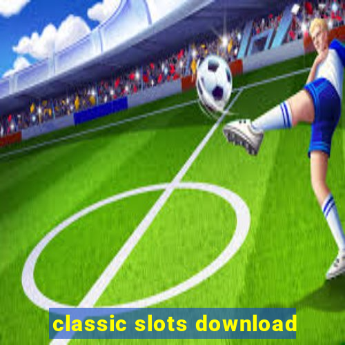 classic slots download